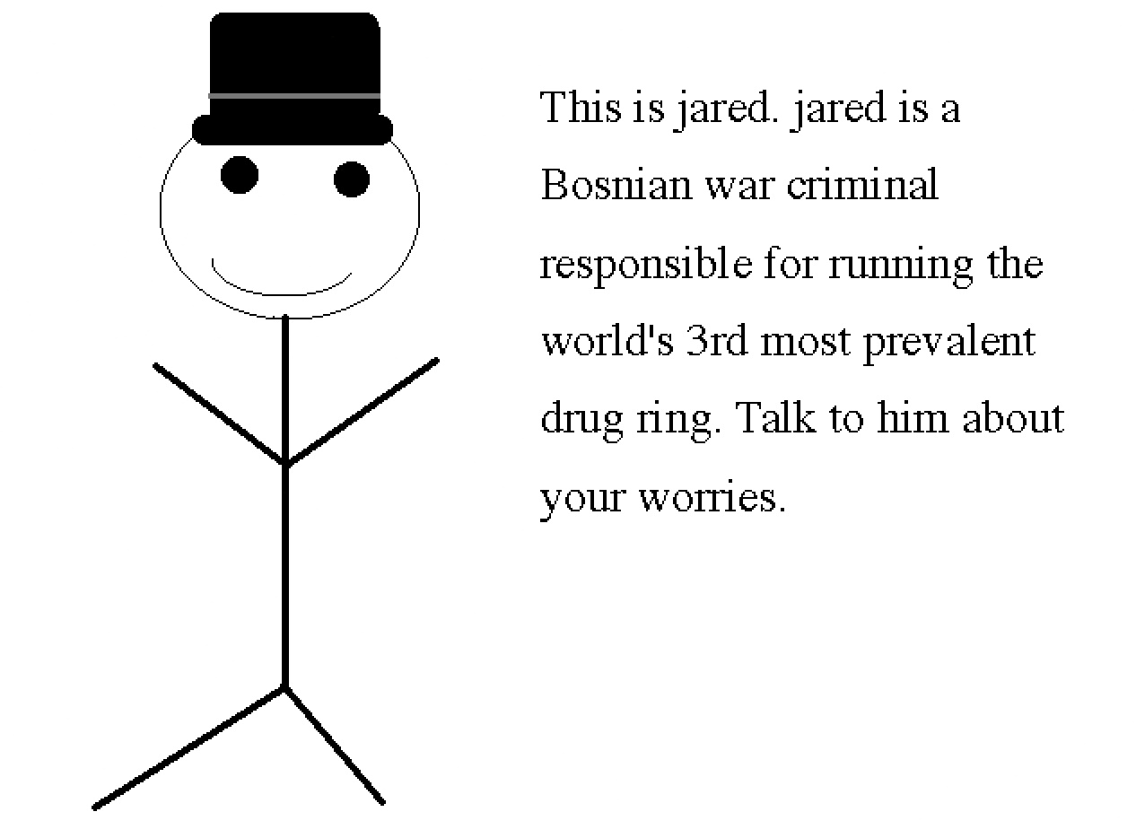 Talk to Jared about your problems and he'll fix them - meme