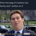 When the bag of Cheetos has family size written on it