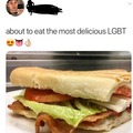 This person is so homophobic that he eats LGBT members, what a cannibal. LGBT should be BLT