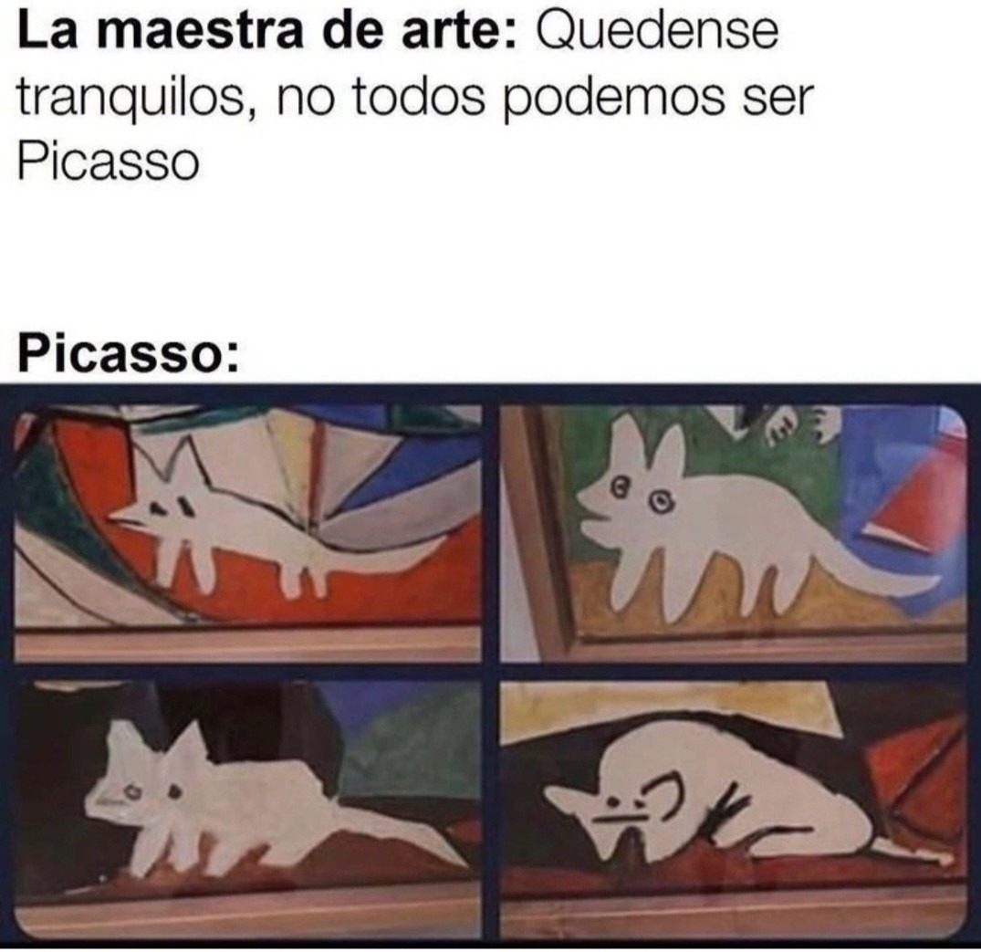 No todos podemos ser Picasso... - meme