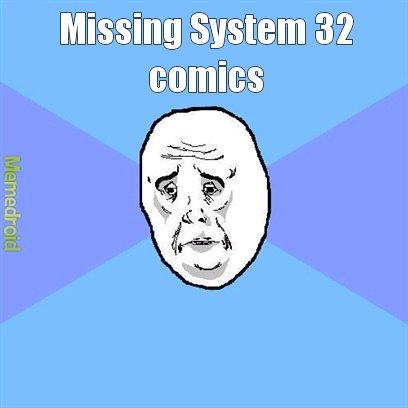 Missing System 32 - meme