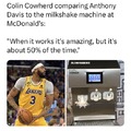 Colin Cowherd comparing Anthony Davis to the milshake machine at McDonalds