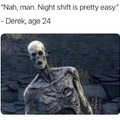 Night shift is pretty easy