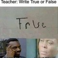 *In spelling quizzes*       Teacher : Write EXPENSIVE    →      Student : True