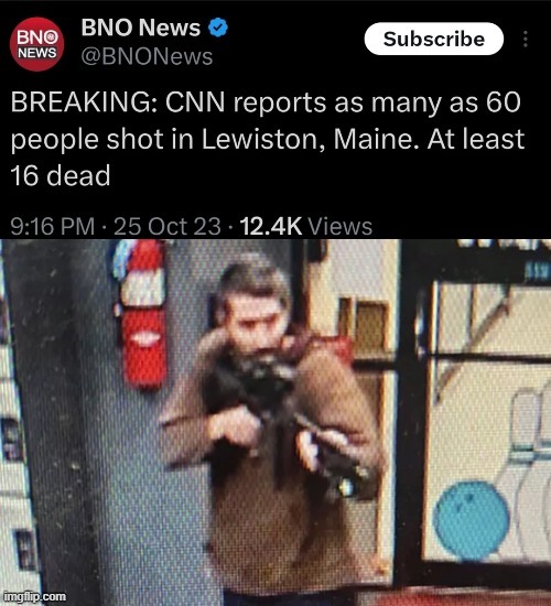 At least 20 dead and 60 people shot in Lewiston, Maine - meme