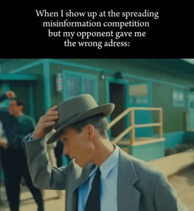 Spreading misinformation like a pro, until my opponent gave me the wrong address - meme