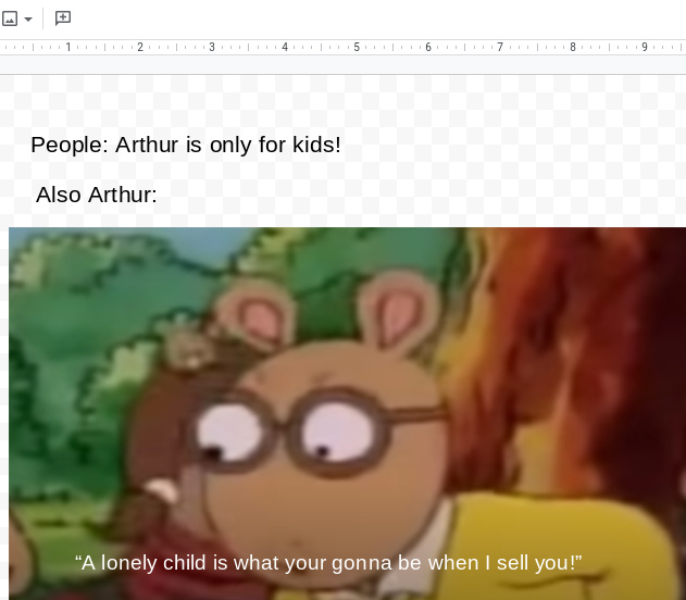 That ACTUALLY was on Arthur, guys. - meme
