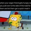 Being a good friend even if they are a vegan