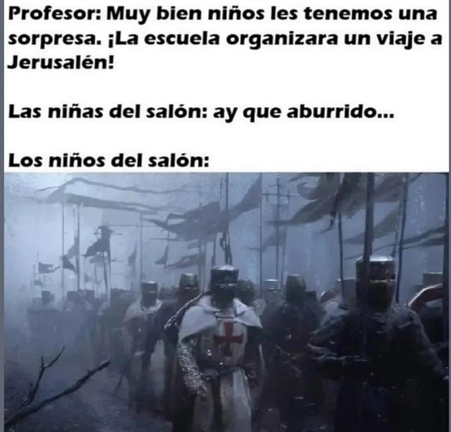 Profe: vamos a Jerusalén. Niñas: qué aburrido. Niños: LET’S GO - meme