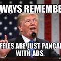 Waffles = pancakes with abs