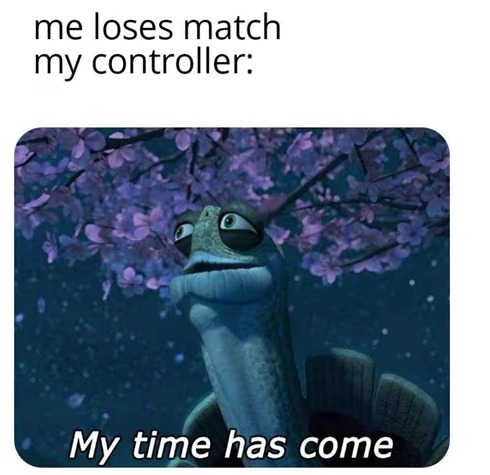 Goodbye controller XD - meme