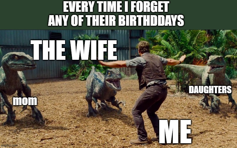 Forgetting any birthdays? - meme