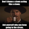 Some advice from Doc Holliday