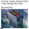 my dreams be like