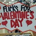 Perfect, this kerning error offers some Fucks for valentines day.