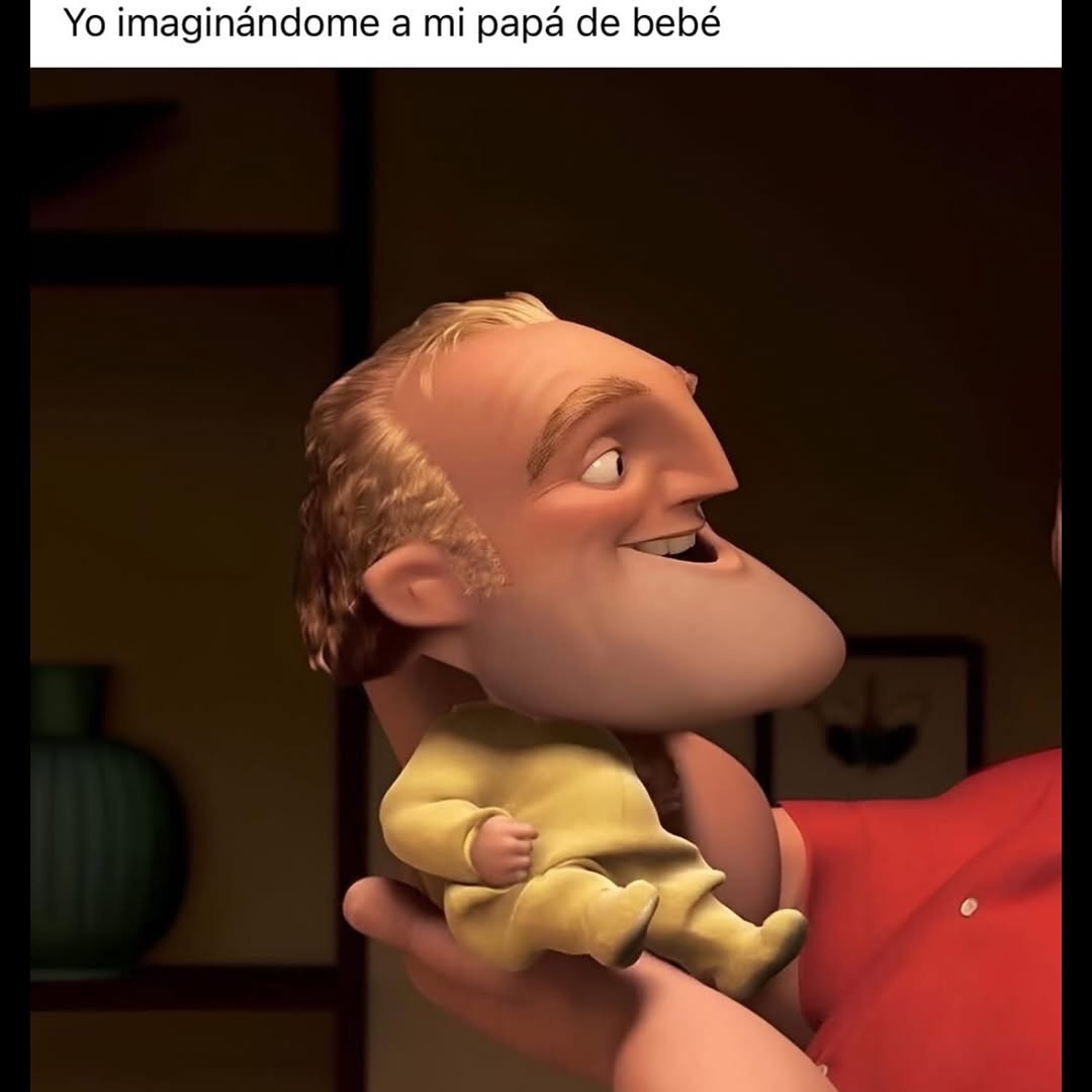 Mi papá fue bebé alguna vez y eso me cuesta imaginarlo - meme