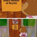 I have Skyrim on multiple platforms, and 3 are PlayStation versions 3 to 5