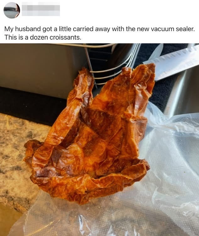 Vacuum sealed croissants looking like an experiment - meme