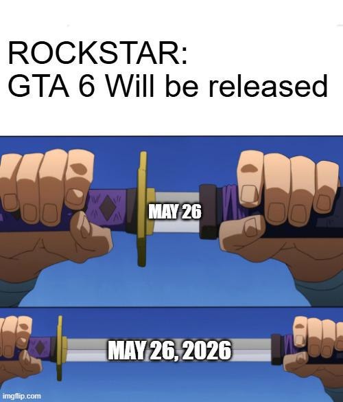 GTA 6 release date finally dropped... MAYbe - meme
