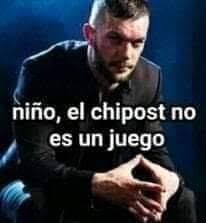 El chipost no es un juego :cool: - meme