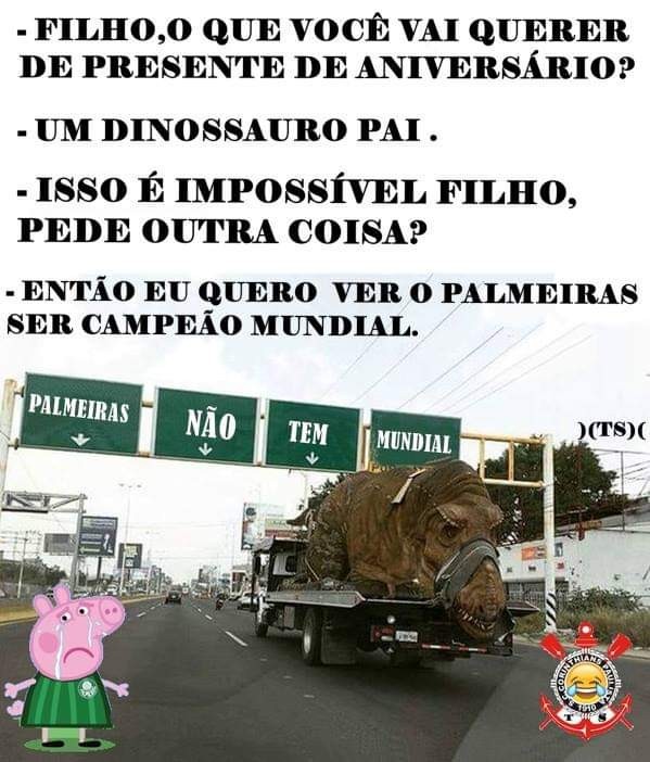 Palmeiras não tem mundial - Meme by Cacassolan :) Memedroid