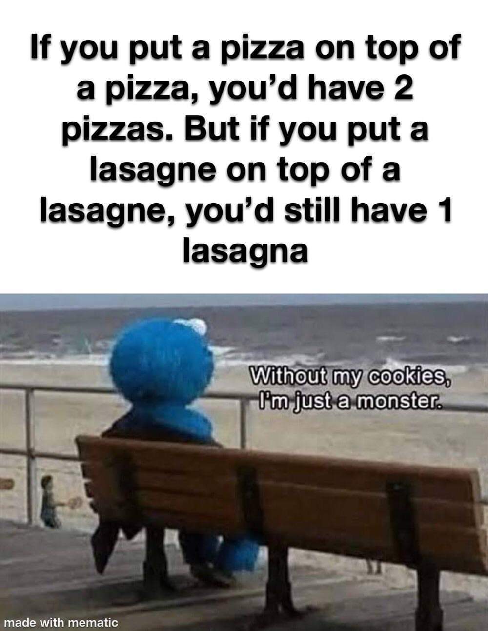 And if you put a pizza on lasagna.... - meme