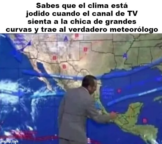 Cómo saber cuando el clima viene dificil - meme