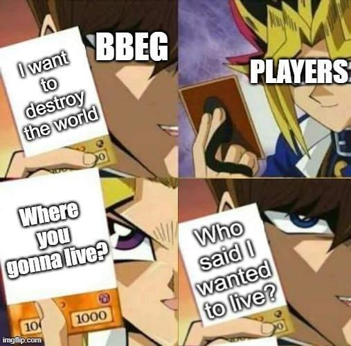 Villain: I'm gonna destroy the world. Players: where do you live tho? - meme