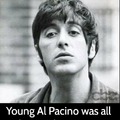 Al Pacino was all the Beatles at once