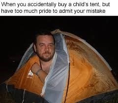 I'm pitching a tent - meme