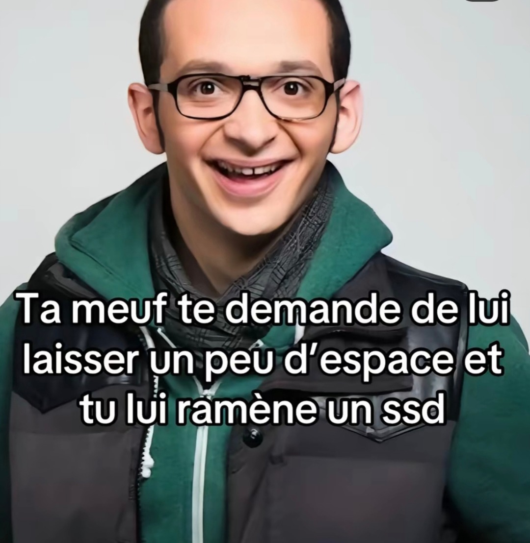 Elle veut de l’espace? Tiens, un SSD - meme