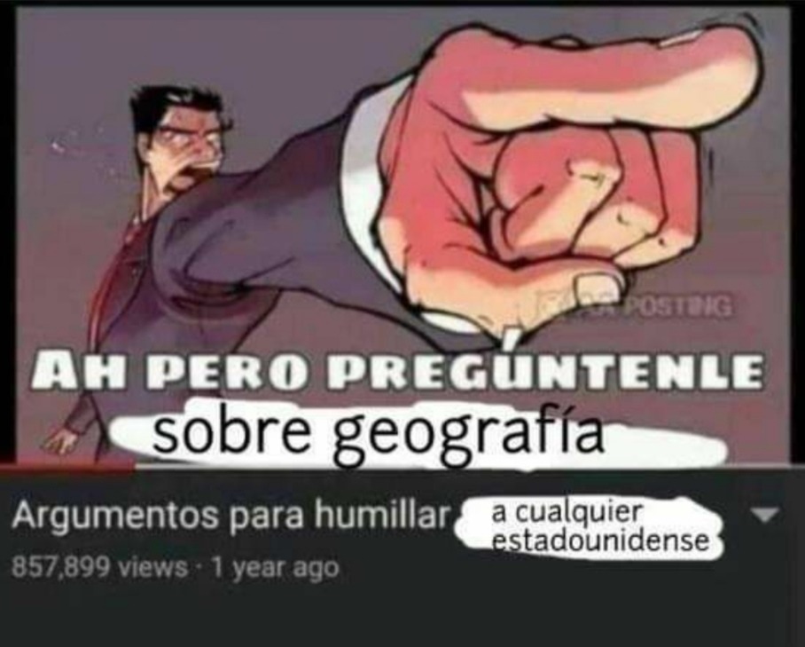 Para el que no sepa se trata de que los estadounidenses se creen el centro del mundo entonces no saben otro país que no sea el suyo - meme