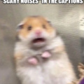 scary noises