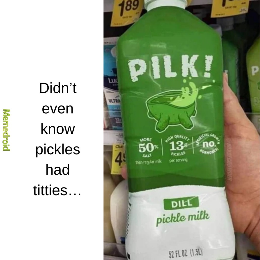 legend has it you can milk anything with titties - meme