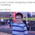 Mom needs a strong boy to help me lift something