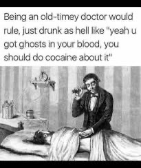I wanna be an old timey Dr! - meme