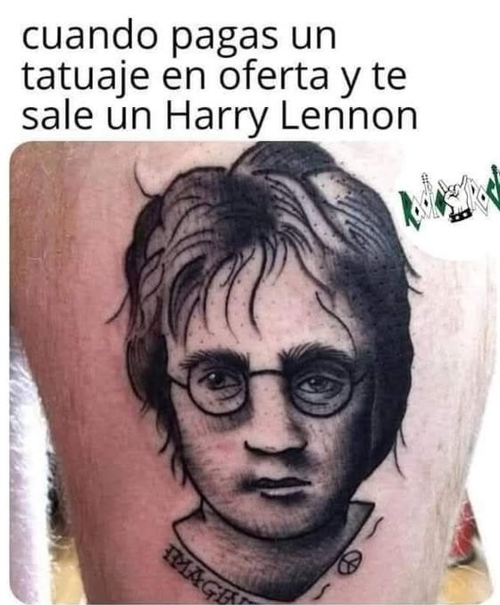 Cuando te haces un tatuaje barato y terminas con un Harry Lennon - meme