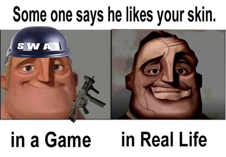 Some one likes your skin - meme