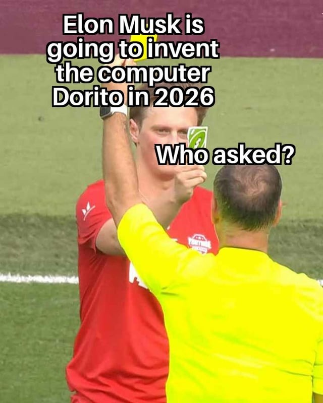 Elon Musk will invent the computer Dorito in 2026 - meme