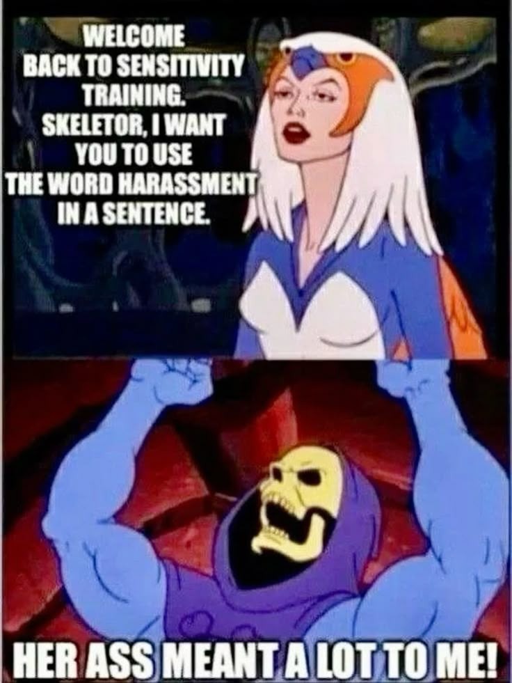 Dat ass will need sensitivity training soon - meme