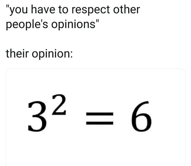 Every opinion isn't supposed to be important - meme