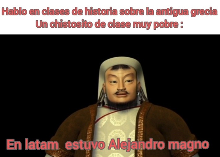 Alejandro magno conquistó latam - meme