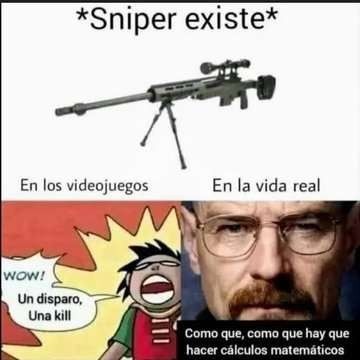 Snipers en la realidad - meme