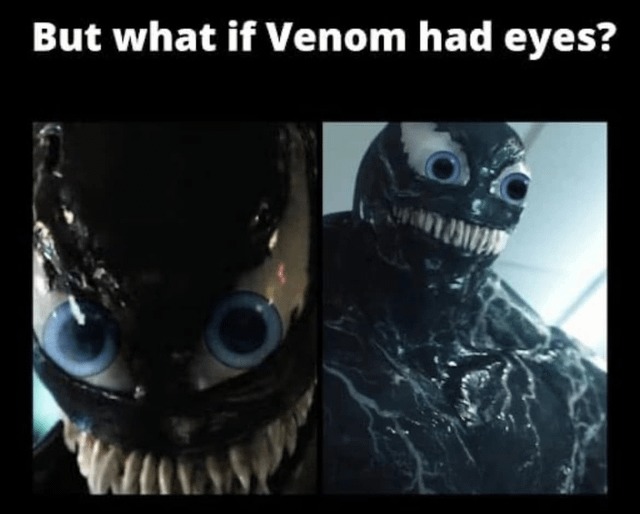But what if venom had eyes - meme