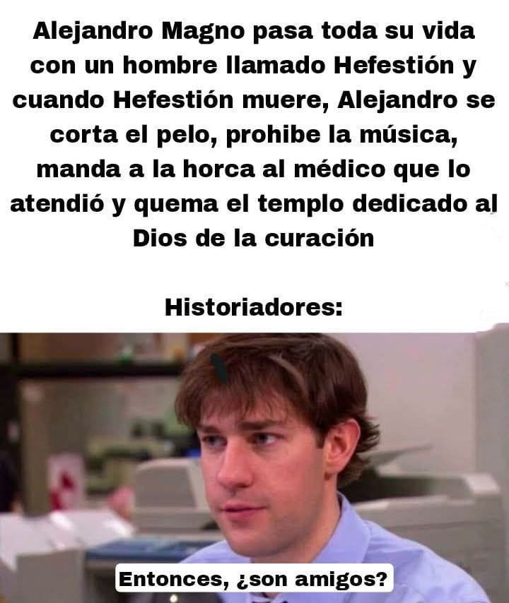 Alejandro Magno y su ‘amigo’ Hefestión - meme