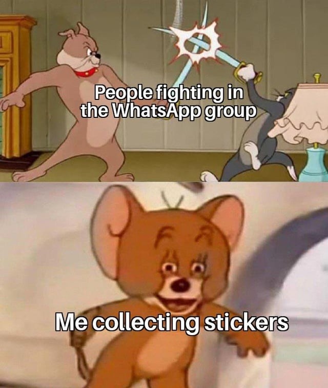 Everyone fighting in the group chat and I'm just here collecting stickers - meme