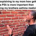 Ironically I'm the brother with asthma in my family