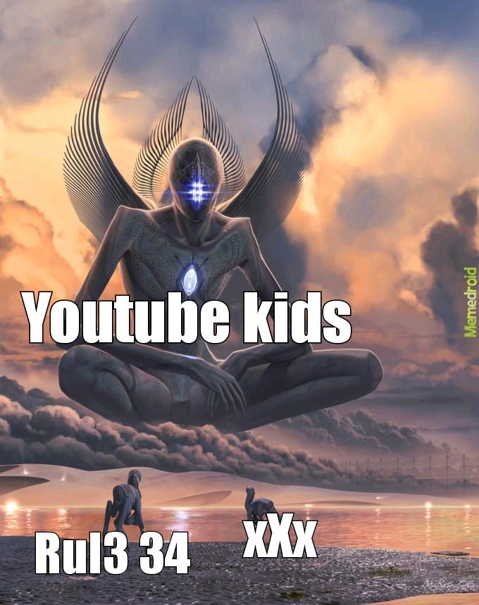 La verdad es que youtube se está volviendo más family friendily porque youtube kids ya es irreparable según ellos - meme