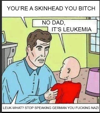 Freakin' Skinhead leukemia types - meme
