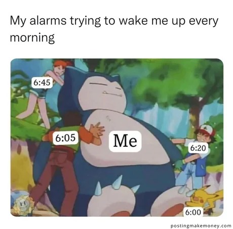 Alarms trying to wake me up - meme